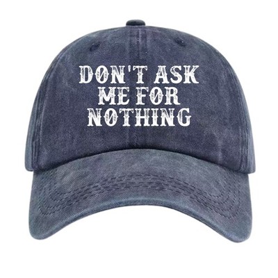 ''DON'T ASK ME FOR NOTHING'' Letter Baseball Cap, Commuting/Edgy Individuals
