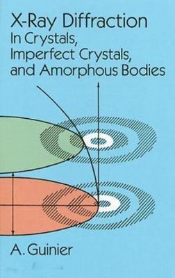 X-Ray Diffraction: In Crystals, Imperfect Crystals, and Amorphous Bodies
