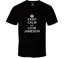 Keep Calm and Love Jameson T Shirt
