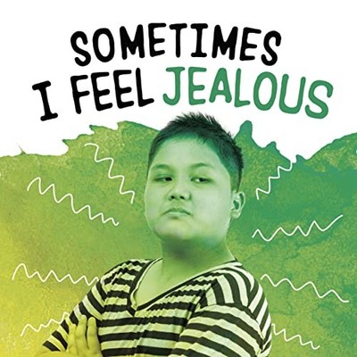 Sometimes I Feel Jealous (Name Your Emotions) - Nicole A. Mansfield