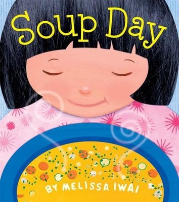 Soup Day by Melissa Iwai (English) Board Book Book