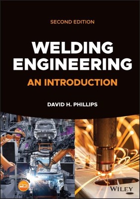 Welding Engineering : An Introduction, Hardcover by Phillips, David H., Brand...
