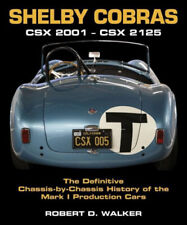 Shelby Cobras: Csx 2001 - Csx 2125 the Definitive Chassis-By-Chassis History