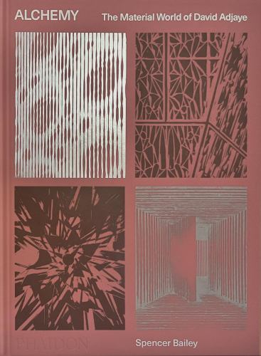 Alchemy : The Material World of David Adjaye by Spencer Bailey (2023, Hardcover)