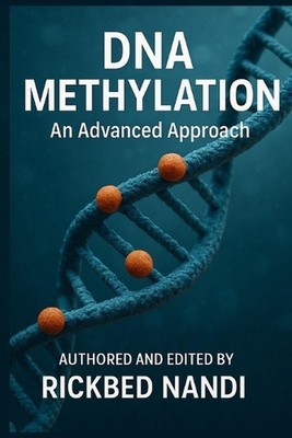 DNA Methylation: An Advanced Approach by Rickbed Nandi Paperback Book