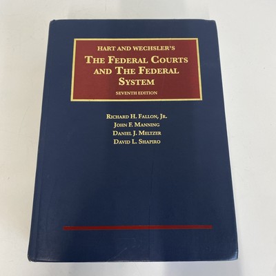 Hart & Wechsler s Federal Courts System 7th Ed Fallon Manning Metzler Shapiro