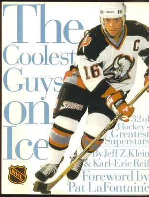 1996 The Coolest Guys on Ice - 32 of Hockey's Greatest Superstars by Jeff Klein