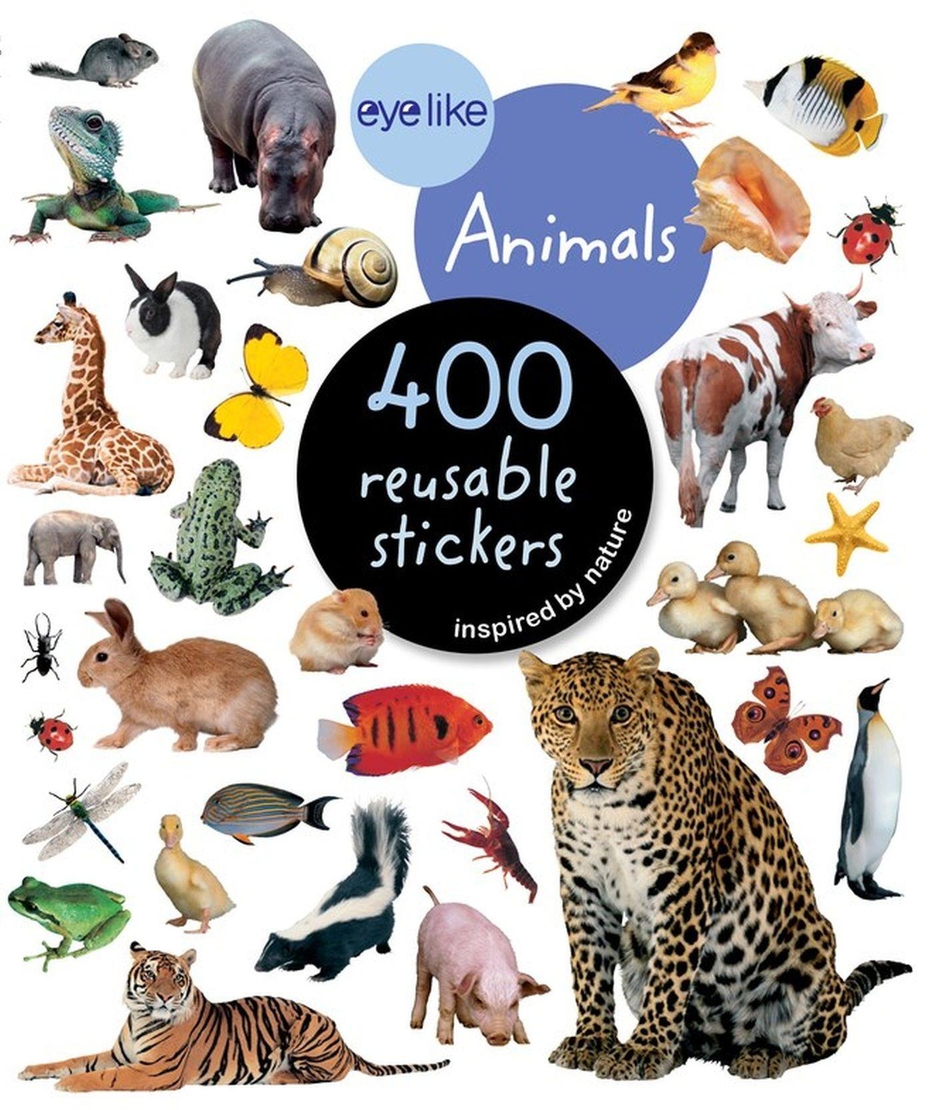 Eyelike Stickrs: Animals | 400 Reusable Stickrs Inspired By Nature |