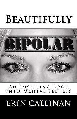 Beautifully Bipolar: An Inspiring Look - 9780989036320, paperback, Erin Callinan