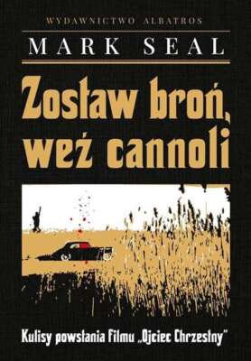 Zostaw broń weź cannoli Kulisy powstania filmu {bron wez} MARK SEAL