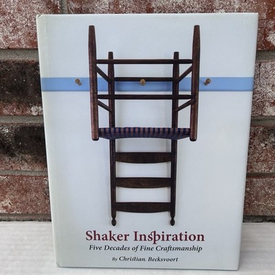 Shaker Inspiration 5 Decades Of Fine Craftsmanship Christian Becksvoort HC