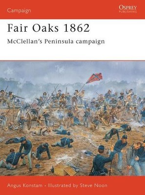 Angus Konstam Fair Oaks 1862 (Paperback) Campaign