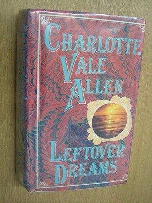 Leftover Dreams - Allen, Charlotte Vale