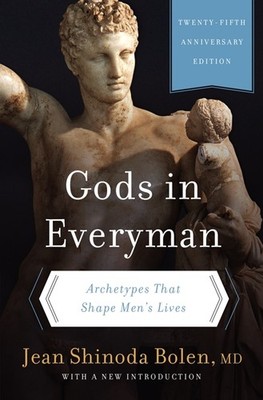 Gods in Everyman: Archetypes That Shape Men's Lives by Bolen M.D., Jean Shinoda