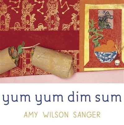 Yum Yum Dim Sum, Hardcover by Sanger, Amy Wilson, Brand New, Free shipping in...