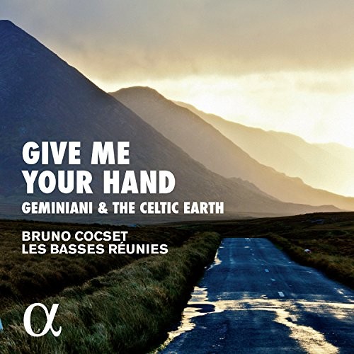 ALPHA276 Bruno Cocset; Les Basses Reunies Give Me Your Hand - Geminiani & the