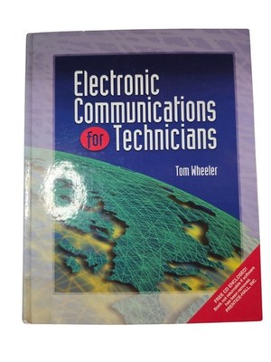 Electronic Communications for Technicians Tom Wheeler 2001 1st Ed Prentice Hall