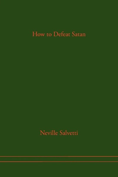 Neville Salvetti | How To Defeat Satan | Taschenbuch | Englisch (2010) | Xlibris-image
