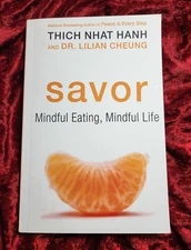 Savor: Mindful Eating, Mindful Life by Thich Nhat Hanh, Lilian Cheung NEW