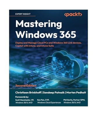 Mastering Windows 365: Deploy and Manage Cloud PCs and Windows 365 Link devices,