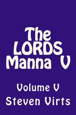 The LORDS Manna V: Volume V by Steven A. Virts (English) Paperback Book