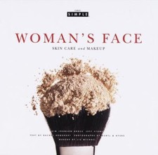 Woman's Face (Chic Simple): Skin Care and Makeup Gross, Kim Johnson hardcover U Woman's Face (Chic Simple): Skin Care and Makeup Gross, Kim Johnson hardcover U