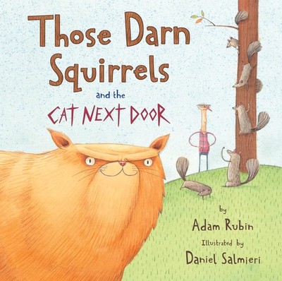Those Darn Squirrels and the Cat Next Door - hardcover Rubin, Adam|Salmieri,...