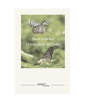 Il volo della farfalla [NarrativAracne], Garelli Rossi, Patrizia