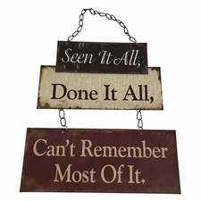 Funny metal tin sign Seen It All Done It All distressed Rustic tiered