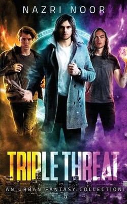 Triple Threat: An Urban Fantasy Collection by Nazri Noor Paperback Book