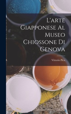 Pica - L'arte Giapponese Al Museo Chiossone Di Genova - New hardback o - X555z