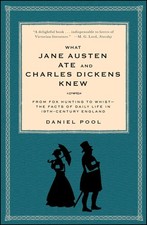 What Jane Austen Ate and Charles Dickens Knew: From Fox Hunting to Whist-the...