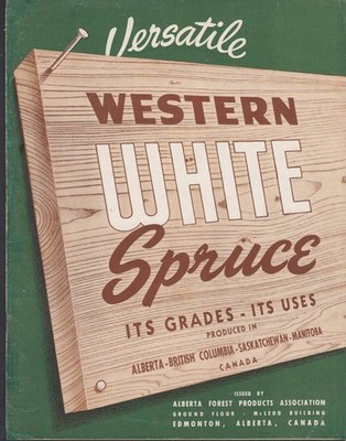 Western White Spruce Alberta Forest Products Guide 1950s