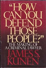How Can You Defend Those People: The - Hardcover, by Kunen James S. - Good b