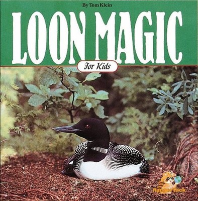 Loon Magic for Kids (Wildlife for kids), Klein, Tom