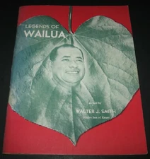 Signed LEGENDS OF WAILUA told by Walter J. Smith 1955 Smith's Motor Boat Hawaii