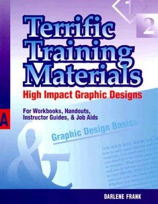 Terrific Training Materials: High Impact Graphic Designs for Workboo - VERY GOOD