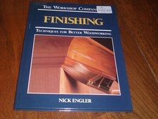 Finishing: Techniques for Better Woodworking by Nick Engler 1992 Hardcover