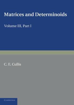 Matrices and Determiniods, Paperback by Cullis, C. E., Brand New, Free shippi...