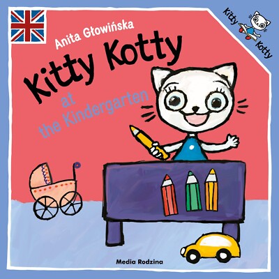 Kitty Kotty at the Kindergarten Anita Głowińska Kicia Kocia w Przedszkolu Book