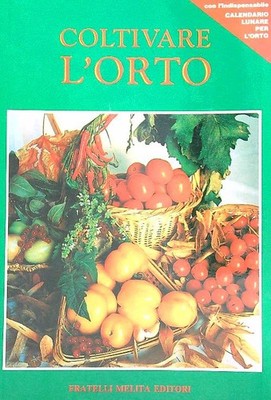 CULTIVARE L'ORTO GIUSEPPE RAMA FRATELLI MELITA EDITORI 1989 \ BROSCHUR