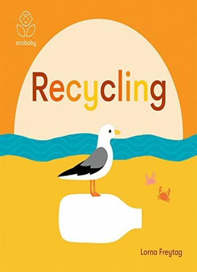 Eco Baby: Recycling,Lorna Freytag,Lorna Freytag