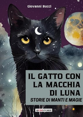 Giovanni Bucci Il gatto con la macchia di luna. Storie (Taschenbuch) (US IMPORT)