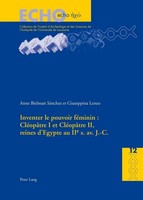 Inventer Le Pouvoir FéMinin : CléOpâTre I Et CléOpâTre Ii, Reines D'egypte Au...