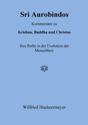 Thumbnail - Sri Aurobindos Kommentare Zu Krishna, Buddha Und Christus | Buch |