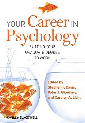 Your Career in Psychology: Putting Your Graduate Degree to Work,