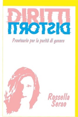 Diritti distorti: Prontuario per la parit? di genere by Rossella Serao Paperback