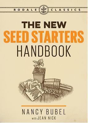 The New Seed-Starters Handbook (Rodale Organic Gardening), Nick, Jean,Bubel, Nan