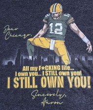 Aaron Rodgers Green Bay Packers L Shirt Pat McAfee Show I Still Own You Bears