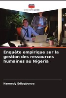 Kennedy Ediagbonya | EnquêTe Empirique Sur La Gestion Des Ressources Humaines...